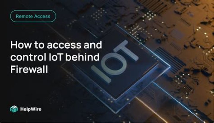 Access IoT Remotely: Behind Firewall? [Quick Guide]
