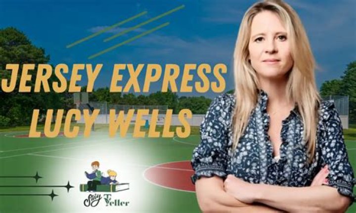 Lucy Wells & Jersey Express: Unveiling the Story